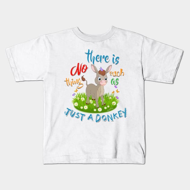 NO Such thing as JUST A DONKEY Kids T-Shirt by IconicTee